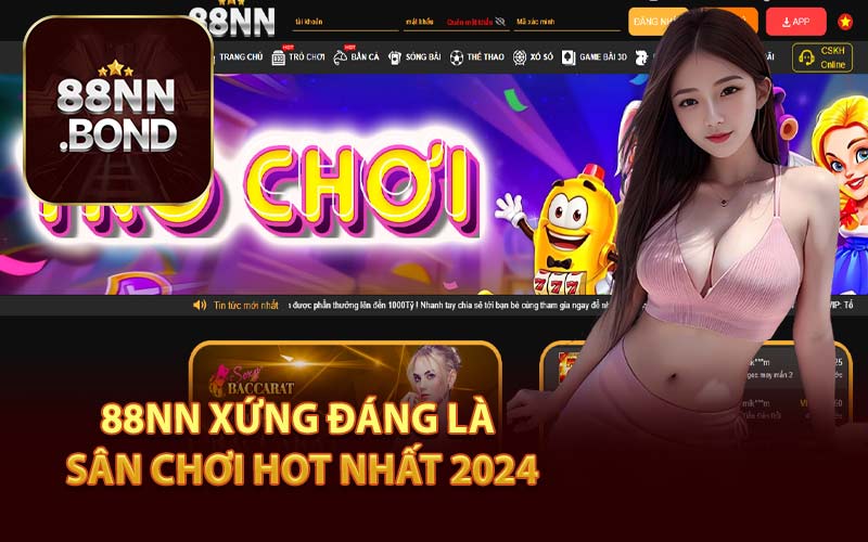 88NN Xứng Đáng Là Sân Chơi Hot Nhất 2024