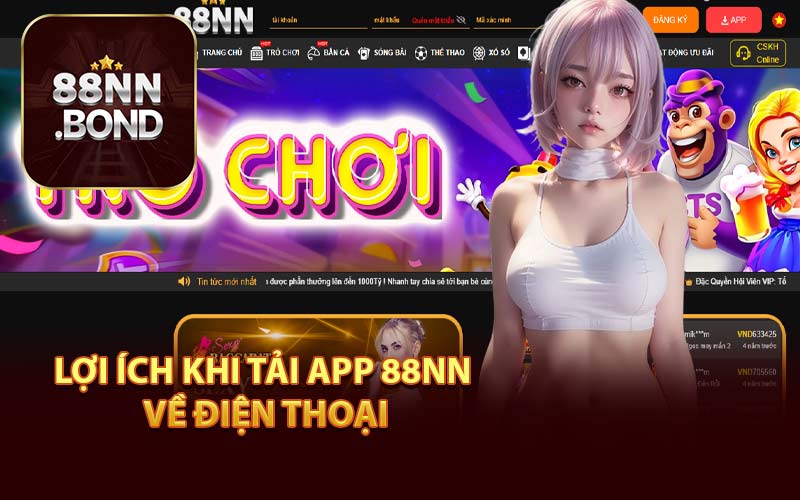 Lợi Ích Khi Tải App 88NN Về Điện Thoại