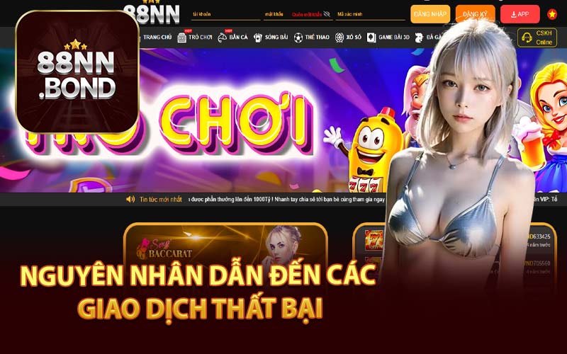 Nguyên Nhân Dẫn Đến Các Giao Dịch Thất Bại