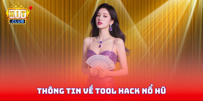 Thông tin về tool hack nổ hũ
